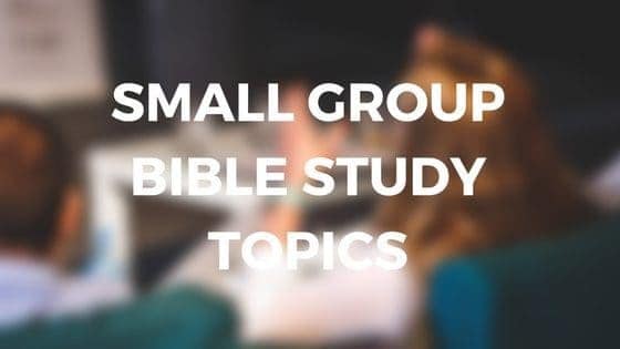 bible-study-topics-small-group-international